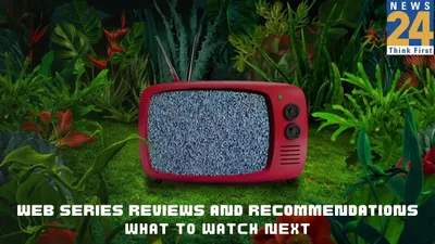 web series reviews and recommendations  what to watch next  latest release 